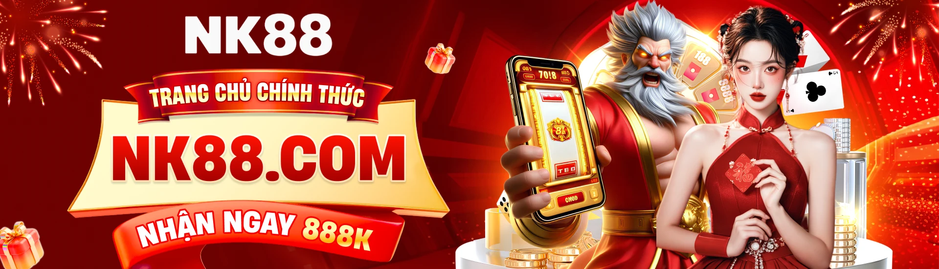 NK88 - Trang Chủ NK88.COM Chính Thức